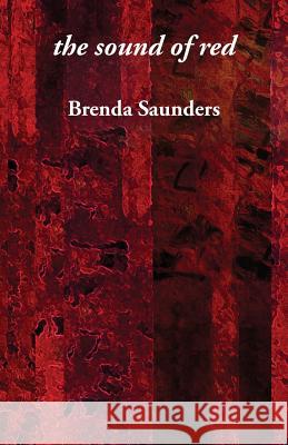 The sound of red Saunders, Brenda 9781740277990 Ginninderra Press