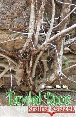 Tangled Roots Brenda Eldridge 9781740278690 Ginninderra Press