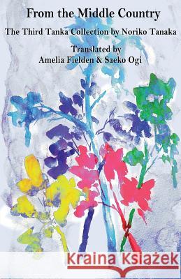 From the Middle Country Noriko Tanaka Amelia Fielden Saeko Ogi 9781740279086