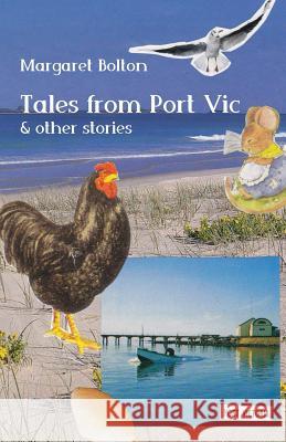 Tales from Port Vic Margaret Bolton 9781740279451 Ginninderra Press