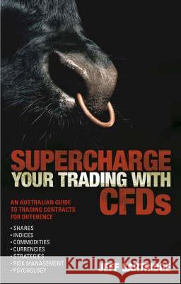 Superchargeyour Trading with Cfds: An Australian Guide to Trading Contracts for Difference Jeff Cartridge 9781740311496 Wrightbooks