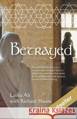 Betrayed: Escape from Iraq Latifa Ali Richard Shears 9781741108118 New Holland Publishing Australia Pty Ltd