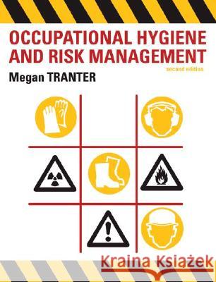 Occupational Hygiene and Risk Management Megan Tranter 9781741143294 Allen & Unwin Pty., Limited (Australia)