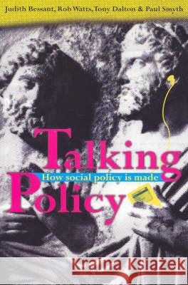 Talking Policy Judith Bessant, Rob Watts, Tony Dalton 9781741145182 Taylor and Francis