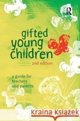 Gifted Young Children: A Guide for Teachers and Parents Porter, Louise 9781741145748 Taylor and Francis