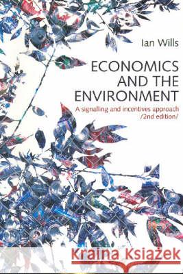 Economics and the Environment Ian Wills 9781741145762 Taylor and Francis