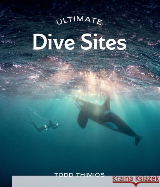 Ultimate Dive Sites Todd Thimios 9781741179026 Hardie Grant Books