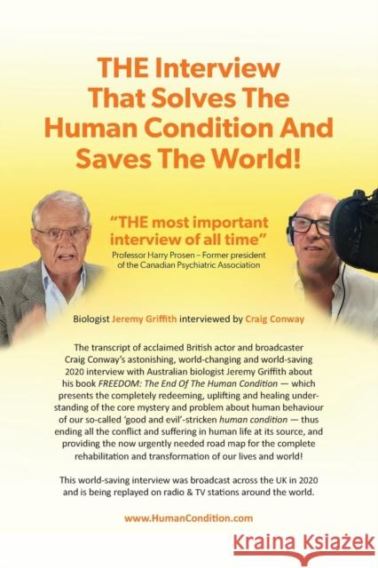 THE Interview That Solves The Human Condition And Saves The World! Jeremy Griffith, Craig Conway 9781741290561 WTM Publishing & Communications Pty Ltd