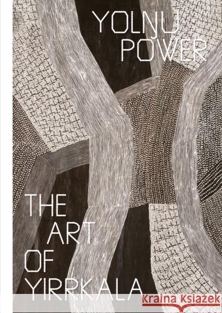 Yolngu power: The art of Yirrkala  9781741741780 Art Gallery of New South Wales