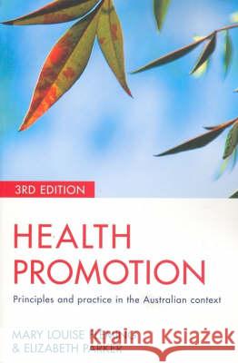 Health Promotion: Principles and practice in the Australian context Fleming, Mary-Louise 9781741750171 Taylor and Francis