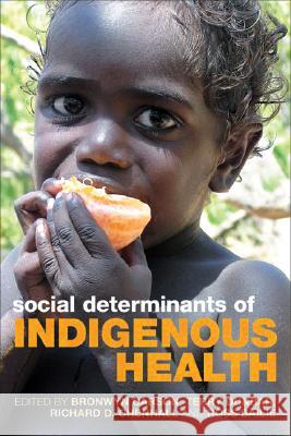 Social Determinants of Indigenous Health Bronwyn Carson Terry Dunbar Richard D. Chenhall 9781741751420 Allen & Unwin Pty., Limited (Australia)
