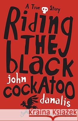 Riding the Black Cockatoo John Danalis 9781741753776 