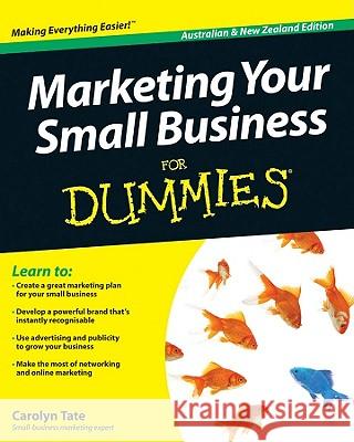 Marketing Your Small Business Tate, Carolyn 9781742168524 For Dummies