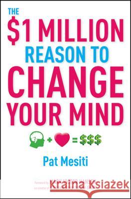 The $1 Million Reason to Change Your Mind Pat Mesiti 9781742168944 John Wiley & Sons