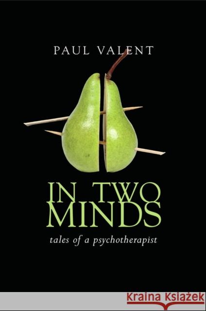In Two Minds: Tales of a Psychotherapist Valent, Paul 9781742230139