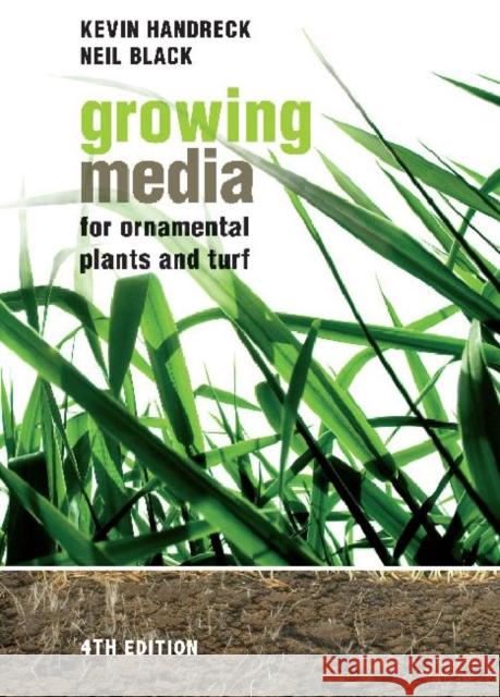 Growing Media for Ornamental Plants and Turf Neil Black Kevin Handreck 9781742230825