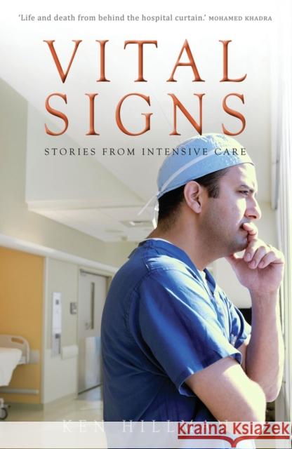 Vital Signs: Stories from intensive care Hillman, Ken 9781742230955 University of New South Wales Press
