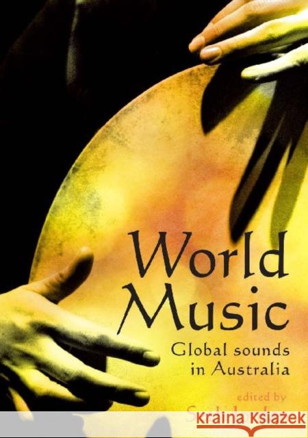 World Music: Global Sounds in Australia Jordon, Seth 9781742231143 University of New South Wales Press