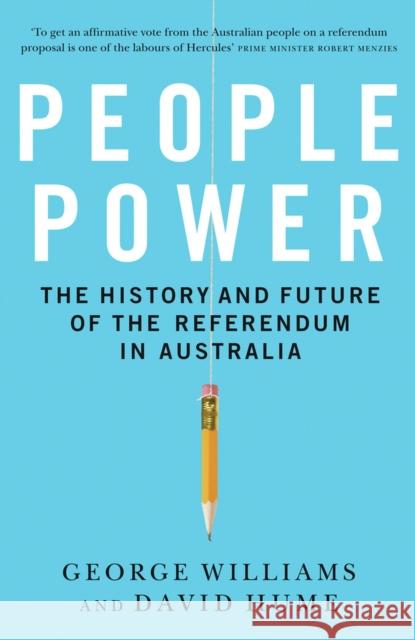 People Power: The History and Future of the Referendum in Australia Williams, George 9781742232157