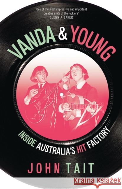 Vanda & Young: Inside Australia's hit factory Tait, John 9781742232171