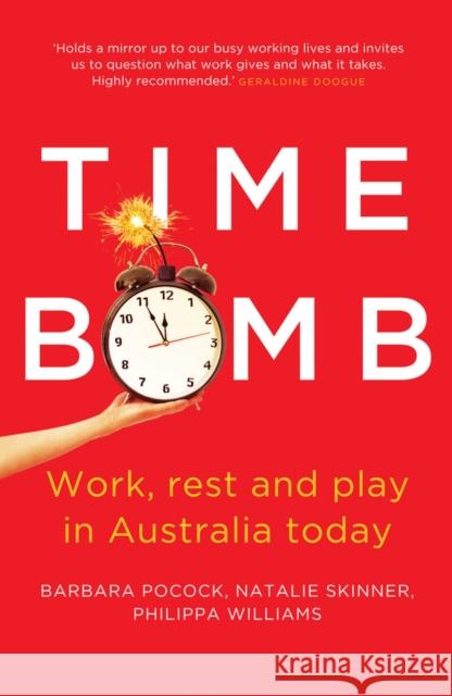 Time Bomb: Work, Rest and Play in Australia Today Pocock, Barbara 9781742232959
