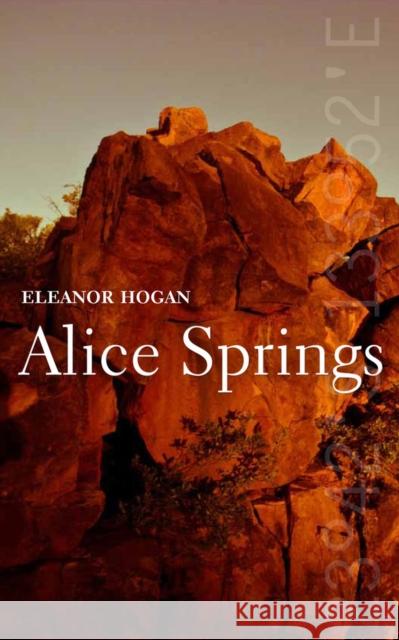 Alice Springs Eleanor Hogan 9781742233253