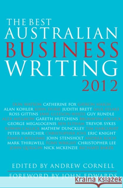 The Best Australian Business Writing 2012 Andrew Cornell John Edwards 9781742233628 University of New South Wales Press