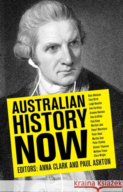 Australian History Now Anna Clark Paul Ashton  9781742233710 NewSouth Publishing