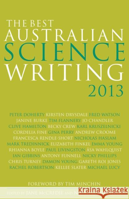 The Best Australian Science Writing 2013 Jane McCredie Natasha Mitchell Tim Minchin 9781742233857 University of New South Wales Press