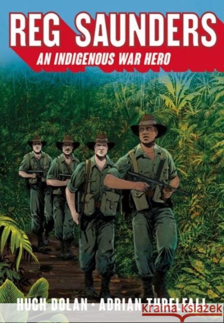 Reg Saunders: An Indigenous War Hero Hugh Dolan Adrian Threlfall  9781742234243 NewSouth Publishing