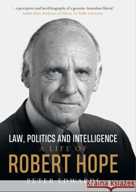 Law, Politics and Intelligence: A Life of Robert Hope Peter Edwards 9781742235370 NewSouth Books