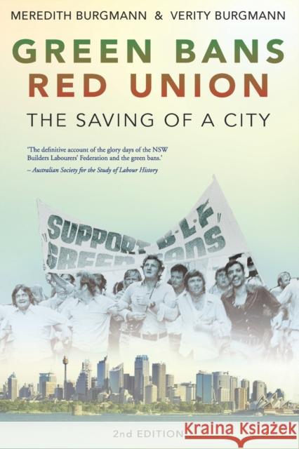 Green Bans, Red Union: The saving of a city Burgmann, Meredith 9781742235400 NewSouth Publishing
