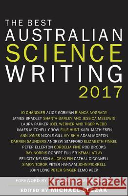 The Best Australian Science Writing 2017 Michael Slezak 9781742235554