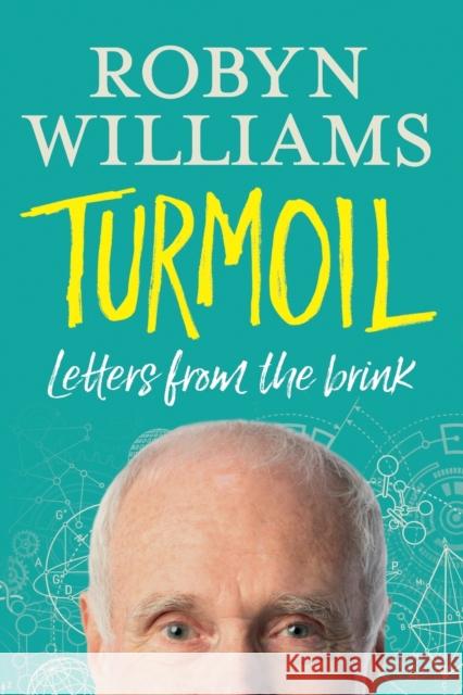 Turmoil: Letters from the Brink Robyn Williams 9781742235776