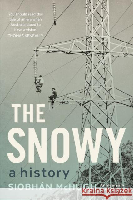 The Snowy: A History, New Edition McHugh, Siobhán 9781742236223