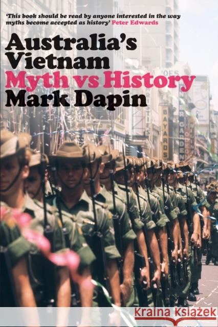 Australia's Vietnam: Myth vs history Mark Dapin 9781742236360 NewSouth Publishing
