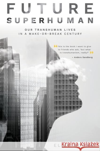 Future Superhuman: Our Transhuman Lives in a Make-Or-Break Century Elise Bohan 9781742236759 NewSouth Books