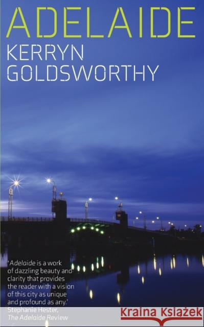 Adelaide, updated paperback edition Goldsworthy, Kerryn 9781742237060 NewSouth Publishing
