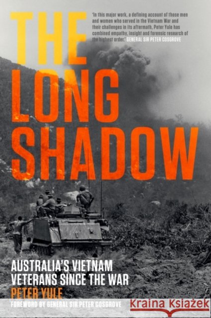 The Long Shadow: Australia's Vietnam Veterans Since the War Yule, Peter 9781742237183