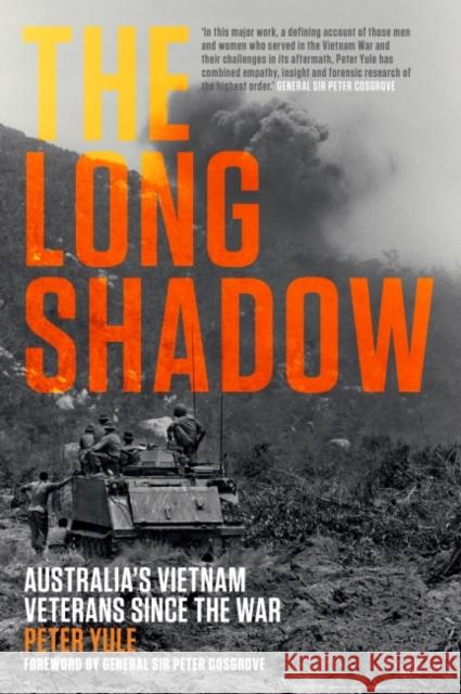 The Long Shadow: Australia's Vietnam Veterans Since the War Yule, Peter 9781742237183 NewSouth Publishing