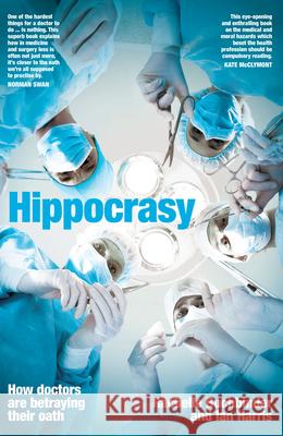 Hippocrasy: How Doctors Are Betraying Their Oath Buchbinder, Rachelle 9781742237350
