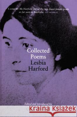 Collected Poems: Lesbia Harford Oliver Dennis 9781742585352 