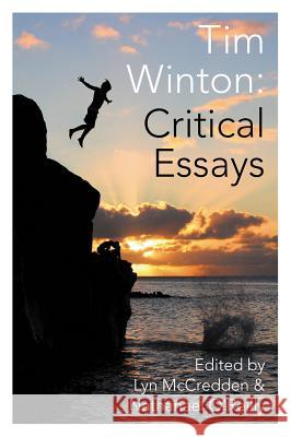 Tim Winton: Critical Essays Lyn McCredden Nathanael O'Reilly 9781742586069 University of Western Australia Press