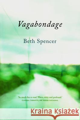 Vagabondage Beth Spencer 9781742586342 University of Western Australia Press