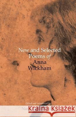 New and Selected Poems of Anna Wickham Anna Wickham Nathanael O'Reilly 9781742589206 University of Western Australia Press