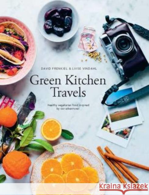 Green Kitchen Travels: Healthy Vegetarian Food Inspired by Our Adventures Luise Vindahl 9781742707686 Hardie Grant Books