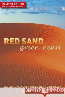 Red Sand Green Heart: Ecological adventures in the outback John L. Read 9781743056868 Wakefield Press