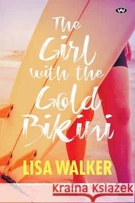 The Girl with the Gold Bikini Lisa Walker 9781743056875