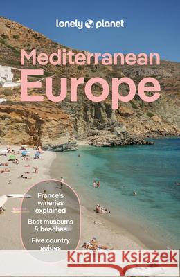 Lonely Planet Mediterranean Europe Lonely Planet 9781743215036 Lonely Planet Publications Ltd