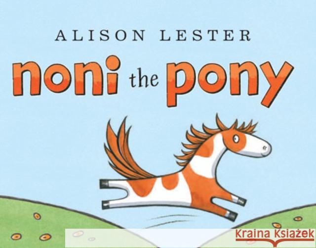 Noni the Pony Alison Lester 9781743312094 A&U Children's